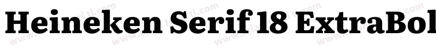 Heineken Serif 18 ExtraBold字体转换